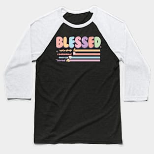 Blessed Worship redeemed mercy loved Baseball T-Shirt